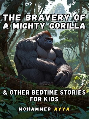cover image of The Bravery of a Mighty Gorilla